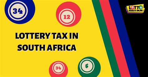 how much tax do you pay on lotto winnings in south africa|Lotto FAQs .